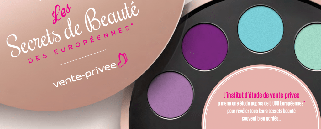 ENQUETE SECRETS DE BEAUTE - SONDAGE HABITUDES DE BEAUTÉ EN EUROPE PAR VENTEPRIVEE.COM