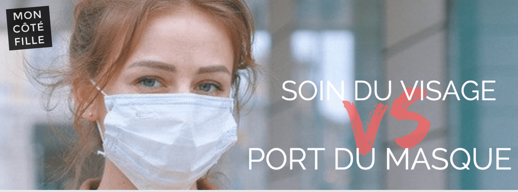 Comment prendre soin de sa peau lorsqu'on porte un masque ?